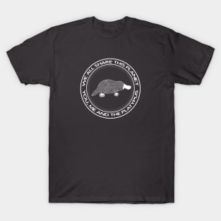 Platypus - We All Share This Planet - dark colors T-Shirt